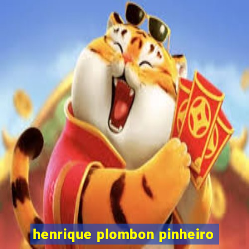 henrique plombon pinheiro